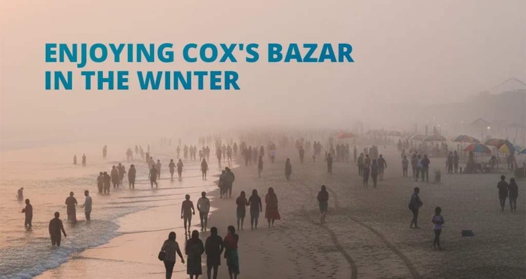 Enjoying Cox's Bazar in the Winter