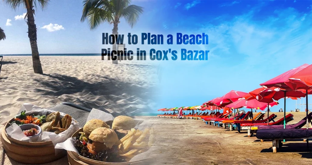 Plan a Beach Picnic in Cox's Bazar